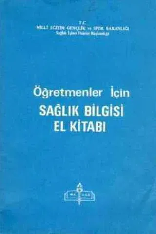 Öğretmenler İçin Sağlık Bilgisi El Kitabı