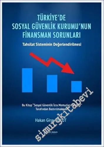 Türkiye'de Sosyal Güvenlik Kurumu'nun Finansman Sorunları -        2023
