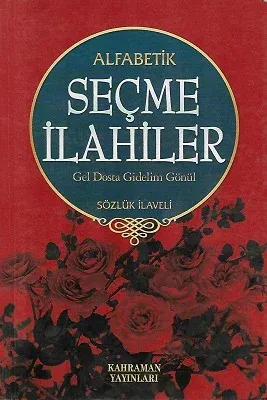 Alfabetik Seçme İlahiler Gel Dosta Gidelim Gönül Sözlük İlaveli