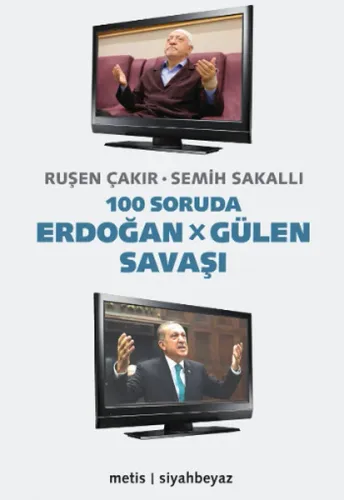 100 Soruda Erdoğan - Gülen Savaşı