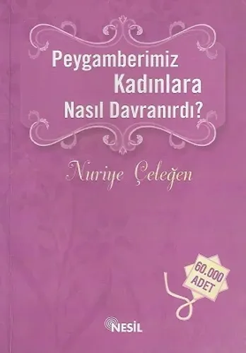 Peygamberimiz Kadınlara Nasıl Davranırdı?