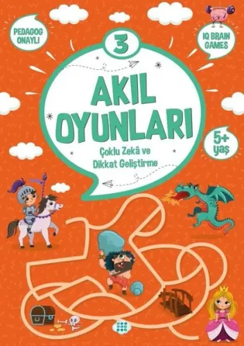 Akıl Oyunları 3 Çoklu Zekâ Ve Dikkat Geliştirme 5+ Yaş Pedagog Onaylı Okul Öncesi