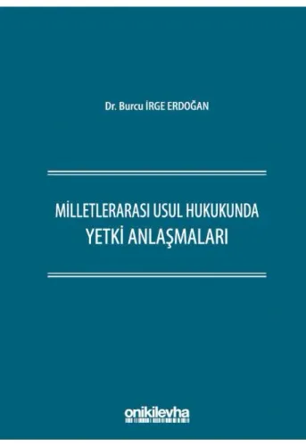 Milletlerarası Usul Hukukunda Yetki Anlaşmaları