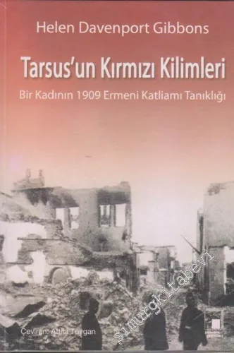 Tarsus'un Kırmızı Kilimleri: Bir Kadının 1909 Ermeni Katliamı Tanıklığı -
