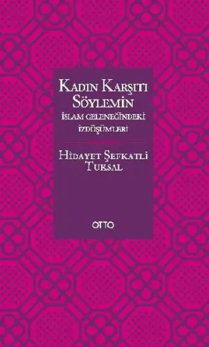 Kadın Karşıtı Söylemin İslam Geleneğindeki İzdüşümleri