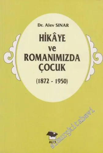 Hikâye ve Romanımızda Çocuk 1872 - 1950 -        1997