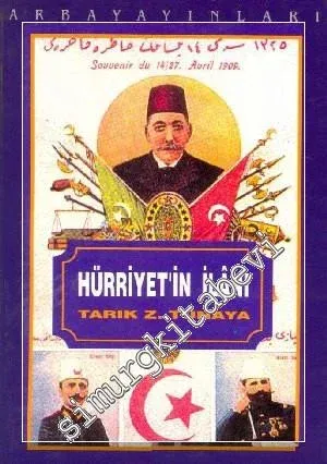 Hürriyetin İlanı İkinci Meşrutiyetin Siyasi Hayatına Bakışlar: Müşahedeler ve Tezler -