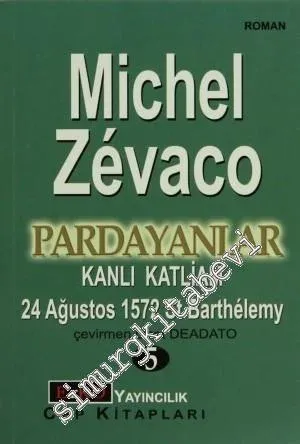 Pardayanlar 5: Kanlı Katliam 24 Ağustos 1572 St Barthelemy -