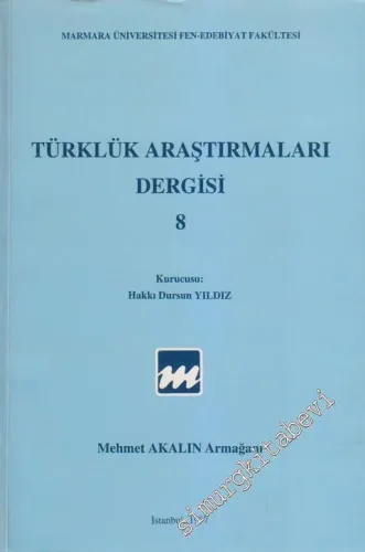 Türklük Araştırmaları Dergisi - Mehmet Akalın Armağanı - Sayı: 8