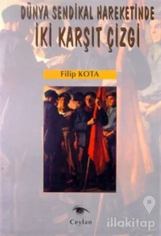 Dünya Sendikal Hareketinde İki Karşıt Çizgi