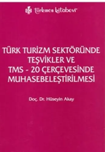 Türk Turizm Sektöründe Teşvikler ve TMS - 20 Çerçevesinde Muhasebeleştirilmesi