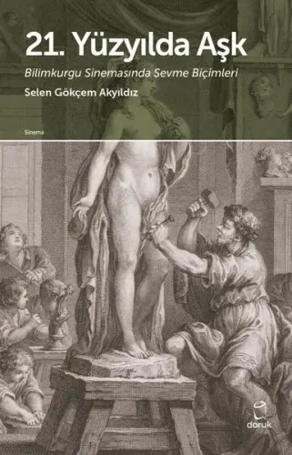 21.Yüzyılda Aşk - Bilimkurgu Sinemasında Sevme Biçimleri