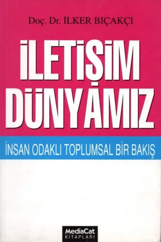 İletişim Dünyamız - İnsan Odaklı Toplumsal Bir Bakış