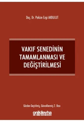 Vakıf Senedinin Tamamlanması ve Değiştirilmesi