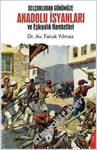 Selçukludan Günümüze Anadolu İsyanları ve Eşkıyalık Hareketleri -         2023