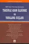 Taksirle Adam Öldürme Ve Yaralama Suçları
