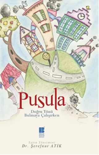 Pusula - Doğru Yönü Bulmaya Çalışırken
