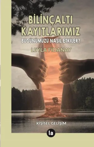 Bilinçaltı Kayıtlarımız - Bugünümüzü Nasıl Etkiler