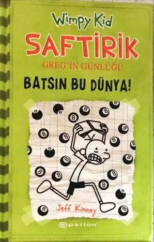 Saftirik Greg'in Günlüğü 8. Kitap- Batsın Bu Dünya  ( ciltli)