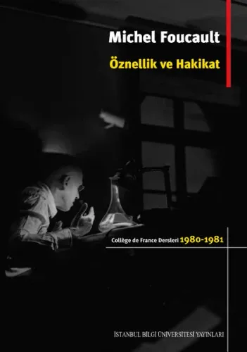 Öznellik ve Hakikat; College de France Dersleri (1980 - 1981)