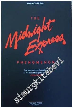 The Midnight Express Phenomenon: The International Reception of the Film Midnight Express (1978-2004) -         2005