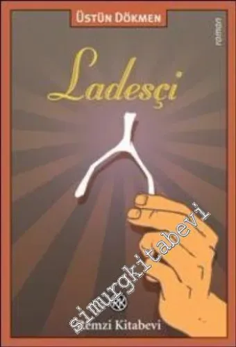 Ladesçi: Yaşamın Kerteriz Defterinden Bir Roman -         2025