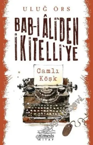 Bab-ı Ali'den İkitelli'ye Camlı Köşk -