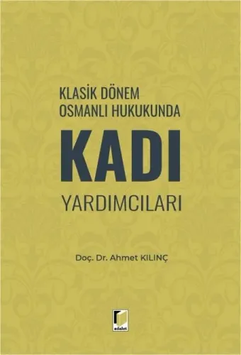 Klasik Dönem Osmanlı Hukukunda Kadı Yardımcıları