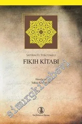 Fıkıh Kitabı: Satıraltı Tercümeli -        2017
