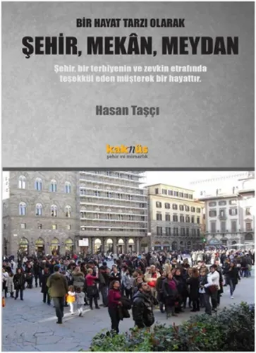 Bir Hayat Tarzı Olarak Şehir, Mekan, Meydan