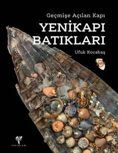 Yenikapı Batıkları - Geçmişe Açılan Kapı
