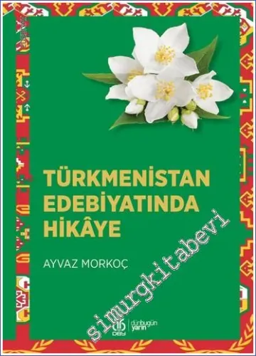 Türkmenistan Edebiyatında Hikâye -         2022