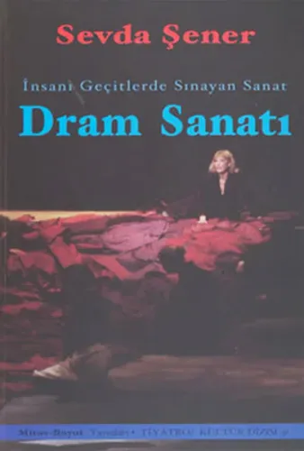 Dram Sanatı; İnsanı Geçitlerde Sınayan Sanat
