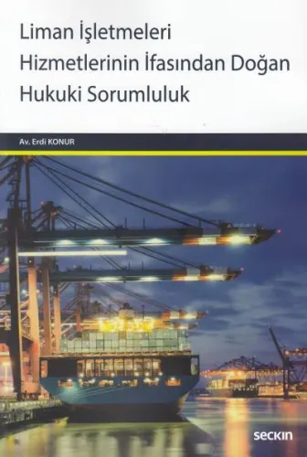 Liman İşletmeleri Hizmetlerinin İfasından Doğan Hukuki Sorumluluk