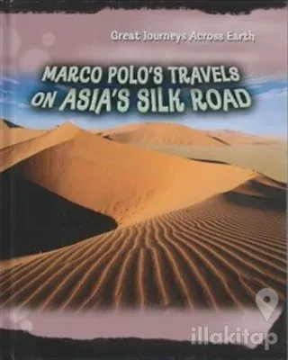 Marco Polo's Travels on Asia's Silk Road