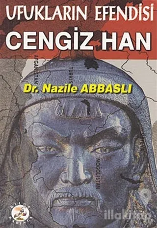 Ufukların Efendisi Cengiz Han