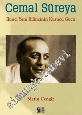 Cemal Süreya: İkinci Yeni Bilincinin Kurucu Gücü - 2012