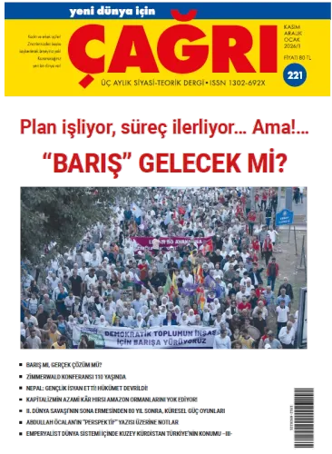Çağrı  “Plan işliyor, süreç ilerliyor… Ama!… “Barış” gelecek mi?”
