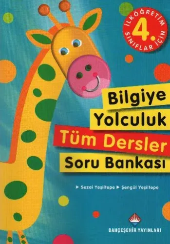 Bahçeşehir 4. Sınıf Bilgiye Yolculuk Tüm Dersler Soru Bankası