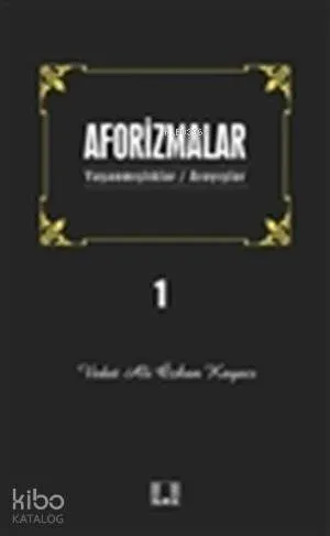 Aforizmalar 1 Vedat Ali Özkan Kayacı