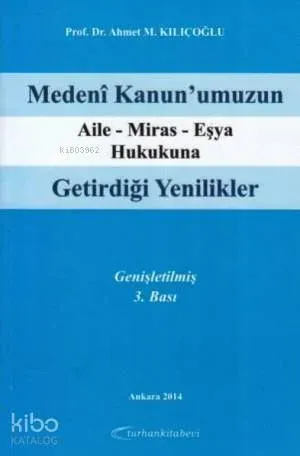 Medeni Kanun'umuzun Aile - Miras - Eşya Hukukuna Getirdiği Yenilikler