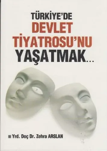 Türkiye'de Devlet Tiyatrosu'nu Yaşatmak...