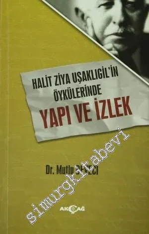 Halit Ziya Uşaklıgil'in Öykülerinde Yapı ve İzlek -         2014