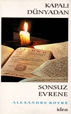 Kapalı Dünyadan Sonsuz Evrene