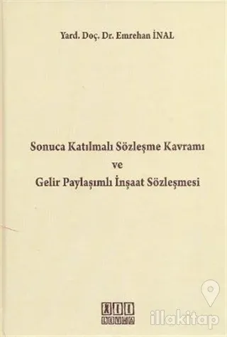 Sonuca Katılmalı Sözleşme Kavramı ve Gelir Paylaşımlı İnşaat Sözleşmes