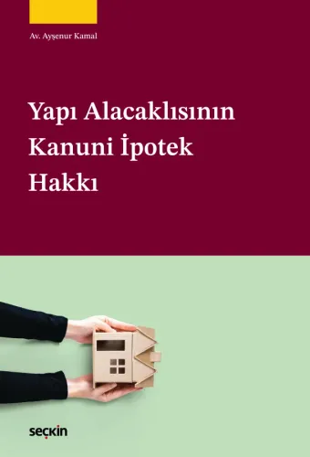 Yapı Alacaklısının Kanuni İpotek Hakkı