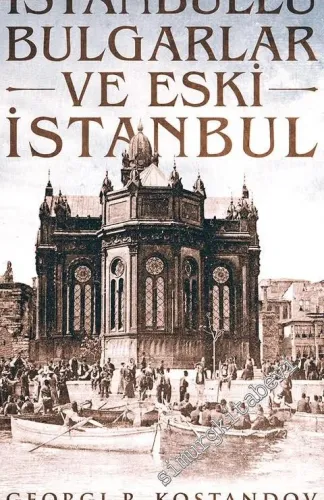 İstanbullu Bulgarlar ve Eski İstanbul -        2018