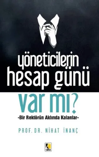 Yöneticilerin Hesap Günü  Var mı?; Bir Rektörün Aklında Kalanlar