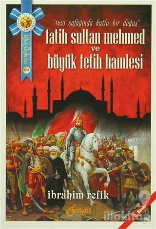 Fatih Sultan Mehmed ve Büyük Fetih Hamlesi