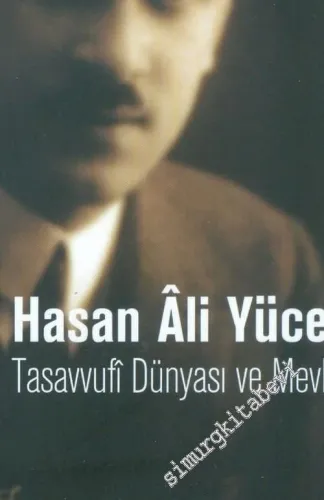 Hasan Ali Yücel'in Tasavvufi Dünyası ve Mevleviliği -        2002